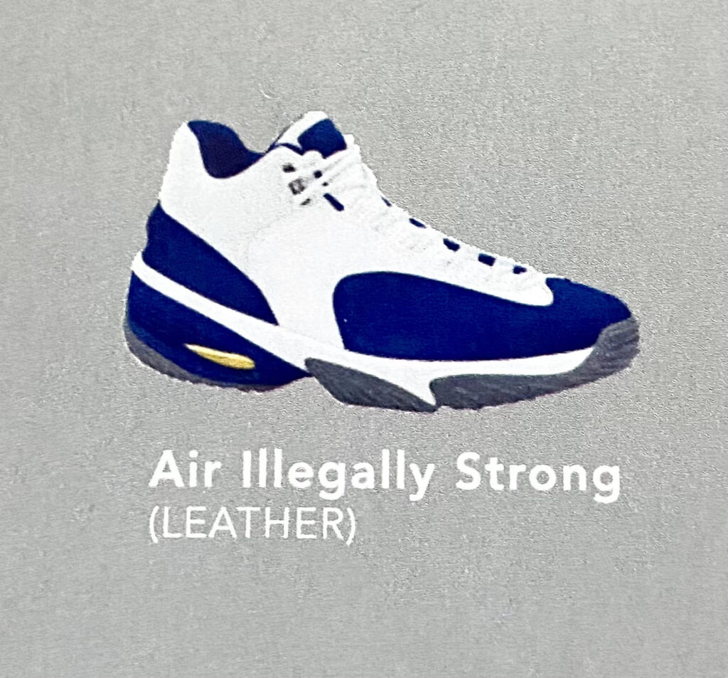 The Nike Air Illegally Strong. 
