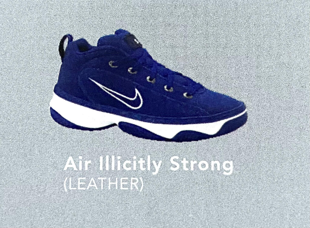 The Nike Air Illicitly Strong. 